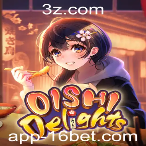 Descubra a Emoção de OishiDelights: O Jogo de Apostas 16 Bet que Está Conquistando o Mundo